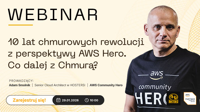 Zapraszamy na webinar: 10 lat chmurowych rewolucji z perspektywy AWS Hero. Co dalej z Chmurą?