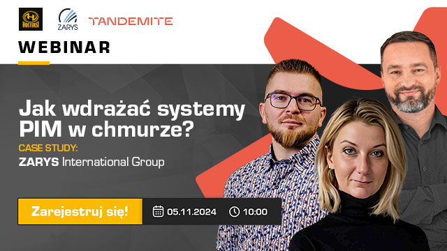 Zapraszamy na webinar „Jak wdrażać systemy PIM w chmurze? Case study Zarys International Group”